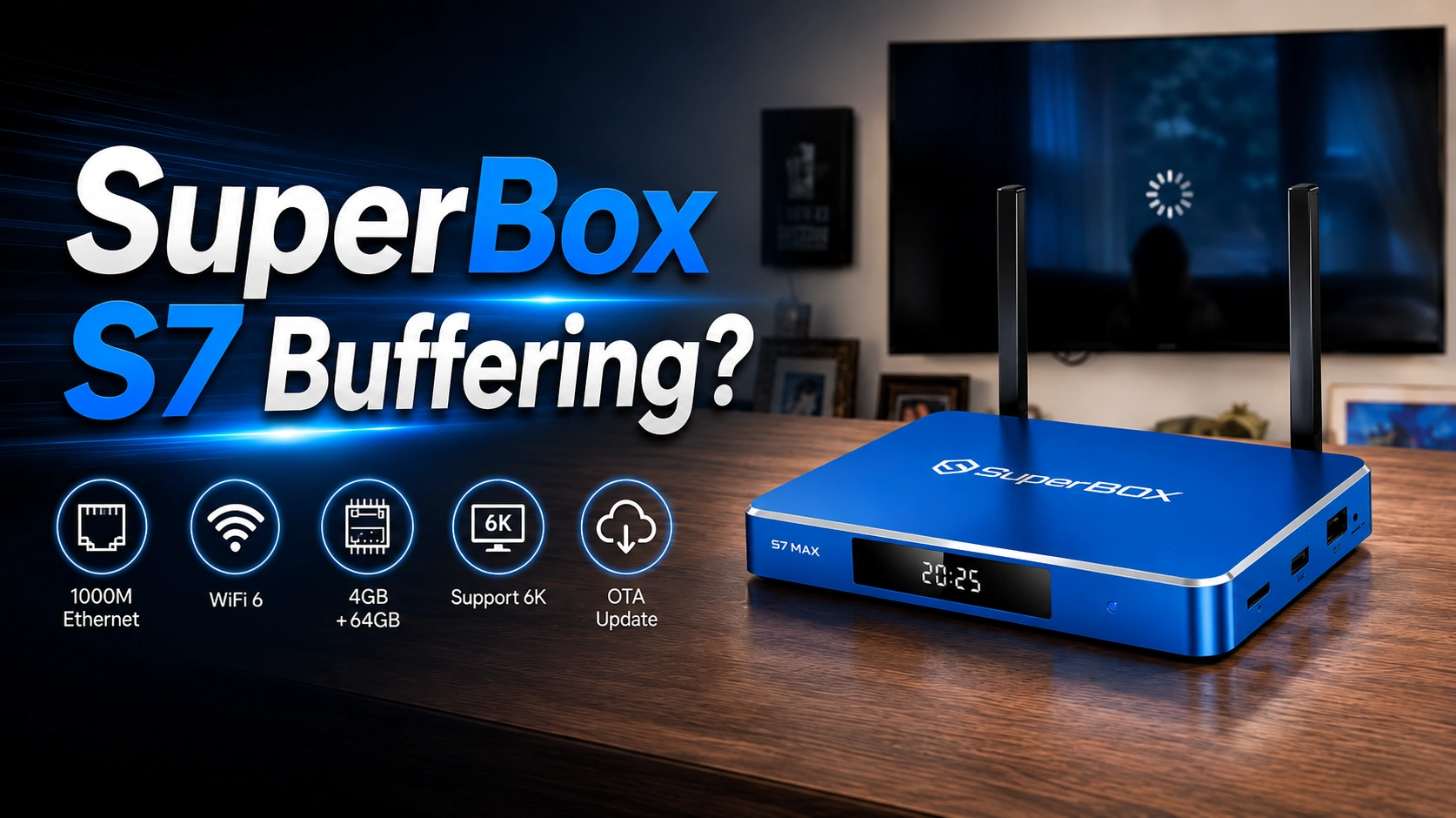 SuperBox S7 Buffering 7 Easy Fixes to Stream Faster Without Lag