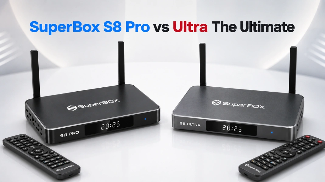 SuperBox S8 Pro vs Ultra The Ultimate Review and Comparison Guide
