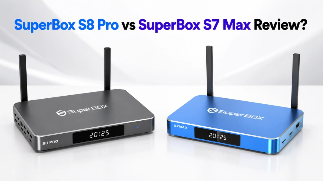 SuperBox S8 Pro vs SuperBox S7 Max Review?