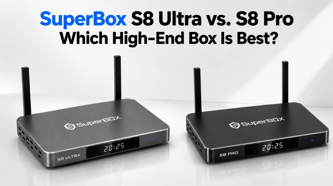 SuperBox S8 Ultra vs. S8 Pro Which High-End Box Is Best?
