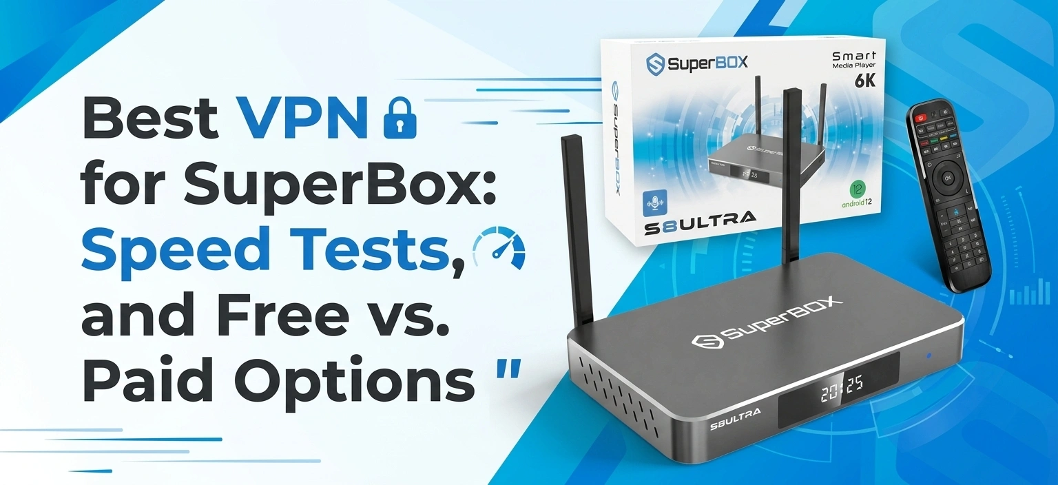 Best VPN for SuperBox Speed Tests and Free vs Paid Options Best VPN for SuperBox Speed Tests and Free vs Paid Options