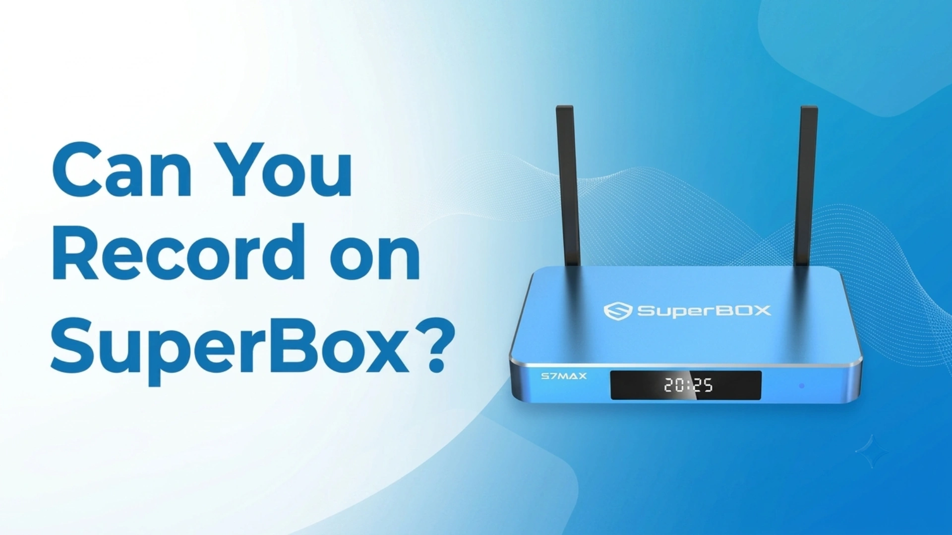 Can You Record on SuperBox