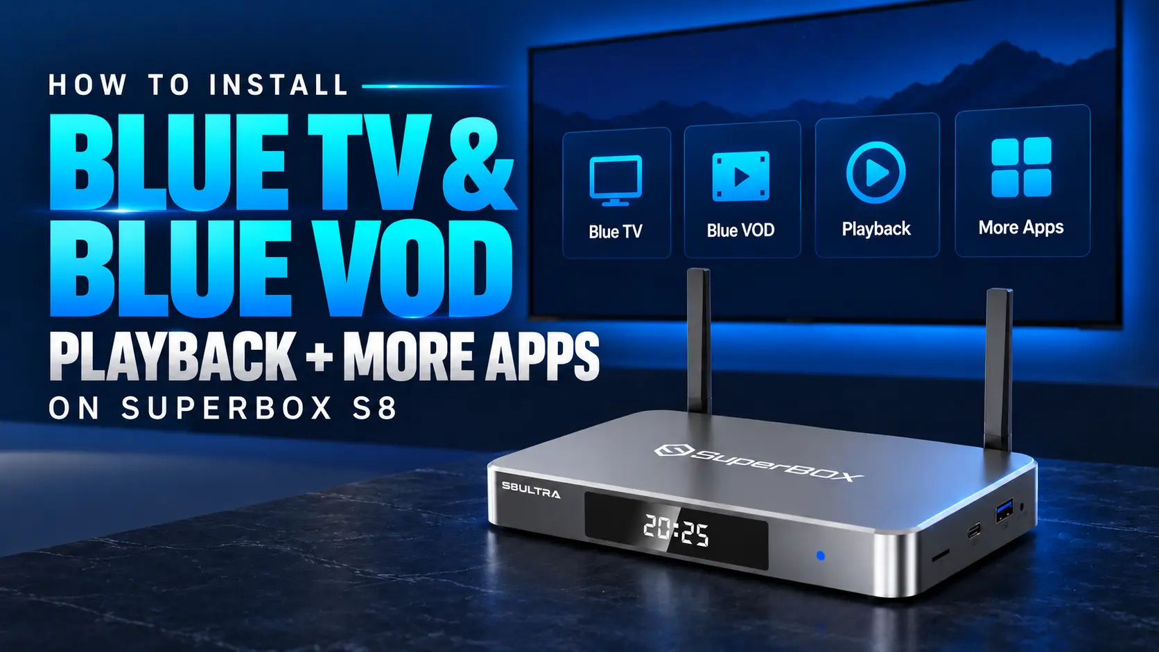 SuperBox S8 Download Blue TV and Blue VOD ftr img