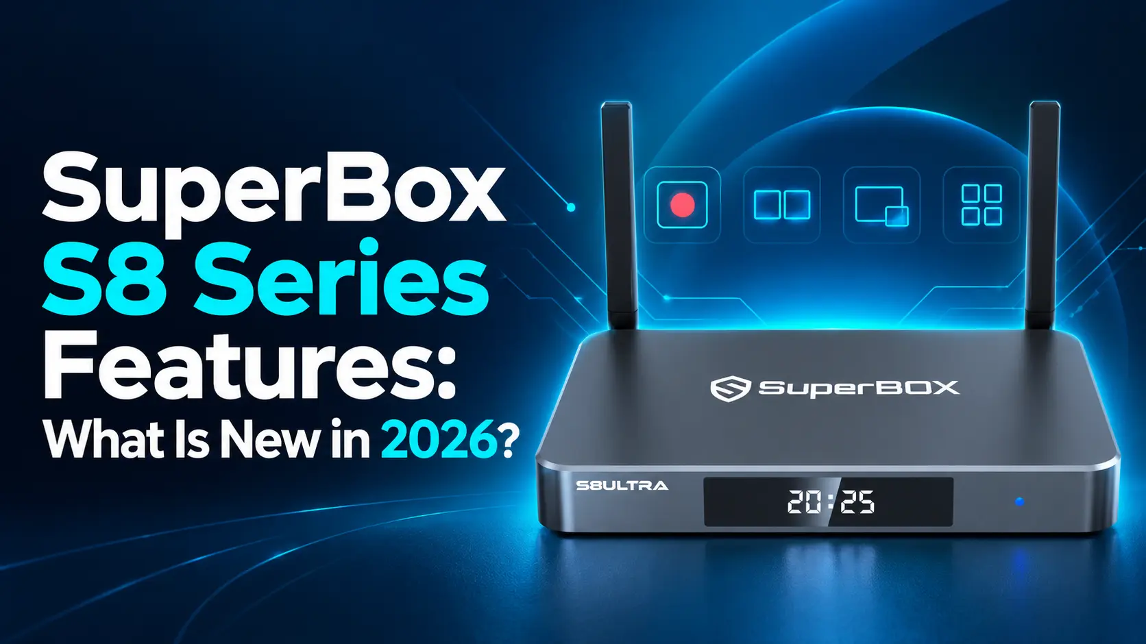 SuperBox S8 Series Whats New in 2026